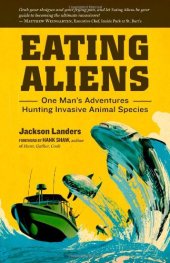 book Eating Aliens: One Man's Adventures Hunting Invasive Animal Species