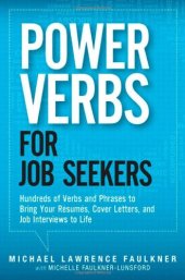 book Power Verbs for Job Seekers: Hundreds of Verbs and Phrases to Bring Your Resumes, Cover Letters, and Job Interviews to Life