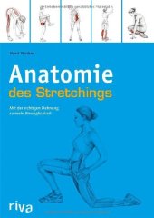 book Anatomie des Stretchings: Mit der richtigen Dehnung zu mehr Beweglichkeit