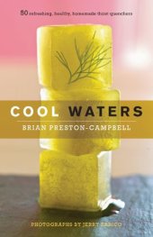 book Cool Waters: 50 Refreshing, Healthy Homemade Thirst-Quenchers