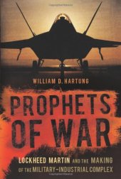 book Prophets of War: Lockheed Martin and the Making of the Military-Industrial Complex