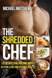 book The Shredded Chef: 120 Recipes for Building Muscle, Getting Lean, and Staying Healthy