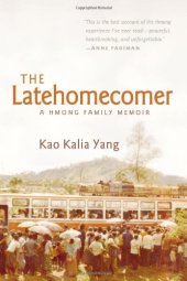 book The Latehomecomer: A Hmong Family Memoir