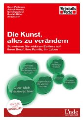 book Die Kunst, alles zu verändern: So nehmen Sie wirksam Einfluss auf Ihren Beruf, Ihre Familie, Ihr Leben