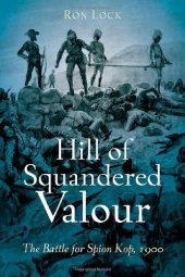 book HILL OF SQUANDERED VALOUR: The Battle for Spion Kop, 1900