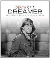 book Death of a Dreamer: The Assassination of John Lennon