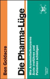 book Die Pharma-Lüge: Wie Arzneimittelkonzerne Ärzte irreführen und Patienten schädigen