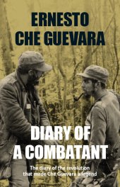 book Diary of a combatant: the diary of the revolution that made Che Guevara a legend