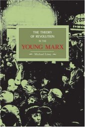 book The Theory of Revolution in the Young Marx