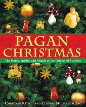 book Pagan Christmas: The Plants, Spirits, and Rituals at the Origins of Yuletide