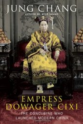 book Empress Dowager Cixi: The Concubine Who Launched Modern China