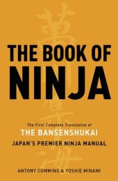 book The Book of Ninja: The Bansenshukai - Japan's Premier Ninja Manual