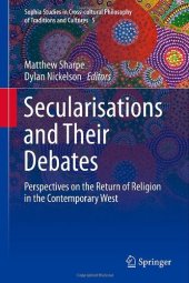 book Secularisations and Their Debates: Perspectives on the Return of Religion in the Contemporary West