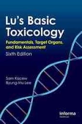 book Lu's basic toxicology : fundamentals, target organs, and risk assessment