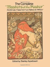 book The Complete "Masters of the Poster": All 256 Color Plates from "Les Maîtres de L’Affiche"