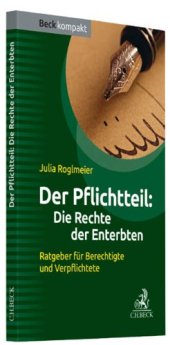 book Der Pflichtteil: Die Rechte der Enterbten: Ratgeber für Berechtigte und Verpflichtete