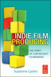 book Indie Film Producing. The Craft of Low Budget Filmmaking