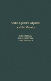 book Vertex Operator Algebras and the Monster (Volume 134) (Pure and Applied Mathematics, Volume 134)