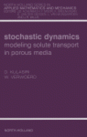 book Stochastic Dynamics: Modeling Solute Transport in Porous Media