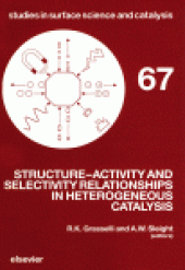 book Structure-Activity and Selectivity Relationships in Heterogeneous Catalysis, Proceedings of the ACS Symposium on Structure-Activity Relationships in Heterogeneous Catalysis