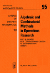 book Algebraic and Combinatorial Methods in Operations Research, Proceedings of the Workshop on Algebraic Structures in Operations Research