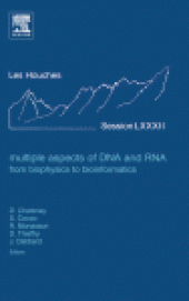 book Multiple Aspects of DNA and RNA:From Biophysics to Bioinformatics, École D'ÉtÉ de Physics des Houches Session LXXXII