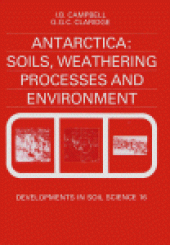 book Antarctica: Soils, Weathering Processes and Environment