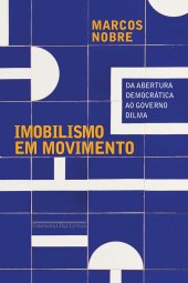 book Imobilismo em movimento - Da abertura democrática ao governo Dilma