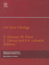 book Life Cycle Tribology: Proceedings of the 31 Leeds-Lyon Symposium on Tribology Held at Trinity and All Saints College, Horsforth, Leeds, UK 7—10 September 2004
