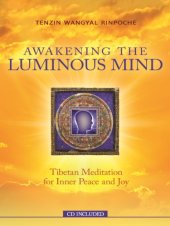 book Awakening The Luminous Mind: Tibetan Meditation for Inner Peace and Joy