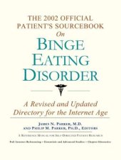 book The 2002 Official Patient's Sourcebook on Binge Eating Disorder