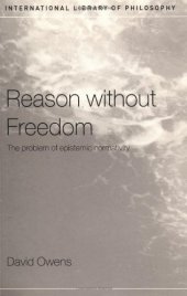 book Reason Without Freedom: The Problem of Epistemic Normativity