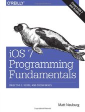 book iOS 7 Programming Fundamentals: Objective-C, Xcode, and Cocoa Basics