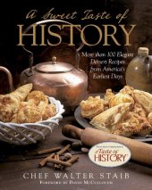 book A Sweet Taste of History: More than 100 Elegant Dessert Recipes from America's Earliest Days