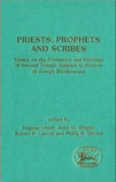 book Priests, Prophets and Scribes: Essays on the Formation and Heritage of Second Temple Judaism in Honour of Joseph Blenkinsopp