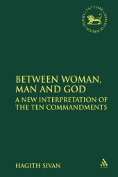 book Between Woman, Man and God: A New Interpretation of the Ten Commandments