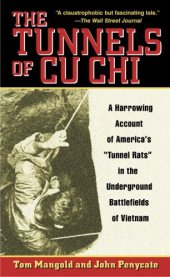 book The Tunnels of Cu Chi: A Harrowing Account of America's Tunnel Rats in the Underground Battlefields of Vietnam