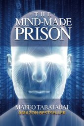 book The mind-made prison: radical self help and personal transformation