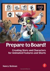 book Prepare to Board! Creating Story and Characters for Animated  Features and Shorts