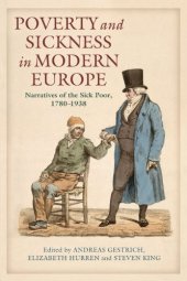 book Poverty and Sickness in Modern Europe: Narratives of the Sick Poor, 1780-1938