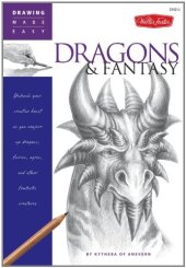 book Drawing Made Easy: Dragons & Fantasy: Unleash your creative beast as you conjure up dragons, fairies, ogres, and other fantastic creatures