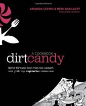 book Dirt Candy: A Cookbook: Flavor-Forward Food from the Upstart New York City Vegetarian Restaurant