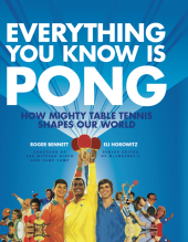 book Everything you know is pong: how mighty table tennis shapes our world