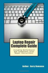 book Laptop Repair Complete Guide; Including Motherboard Component Level Repair!