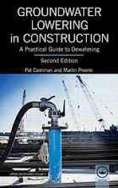 book Groundwater lowering in construction : a practical guide to dewatering