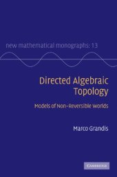 book Directed Algebraic Topology: Models of Non-Reversible Worlds