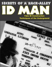 book Secrets Of A Back Alley ID Man: Fake Id Construction Techniques Of The Underground