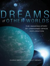 book Dreams of other worlds: the amazing story of unmanned space exploration