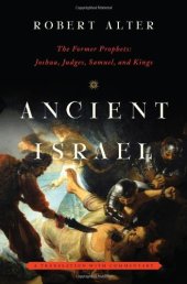 book Ancient Israel: The Former Prophets: Joshua, Judges, Samuel, and Kings: A Translation with Commentary