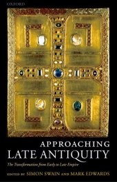 book Approaching Late Antiquity: the Transformation from Early to Late Empire